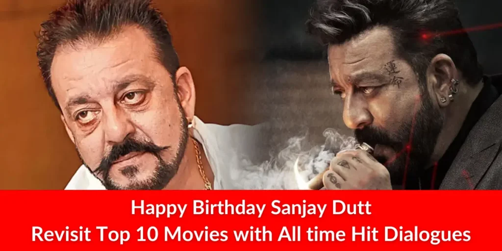 Happy Birthday Sanjay Dutt: Revisit Top 10 Movies with All time Hit Dialogues