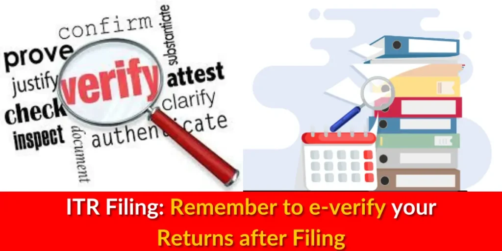 ITR Filing: Remember to e-verify your Returns after Filing