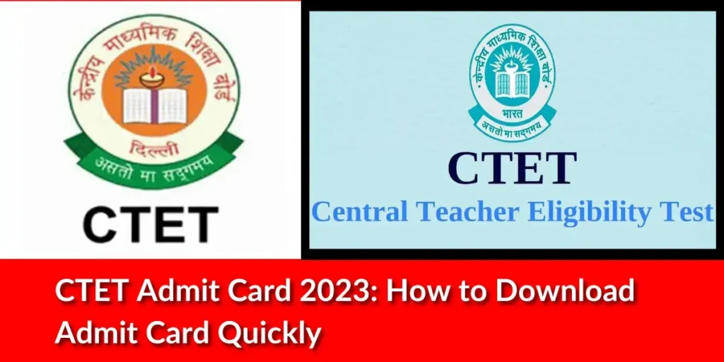 CTET Admit Card 2023: How to Download Admit Card Quickly