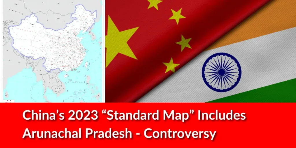 China’s 2023 “Standard Map” Includes Arunachal Pradesh - Controversy
