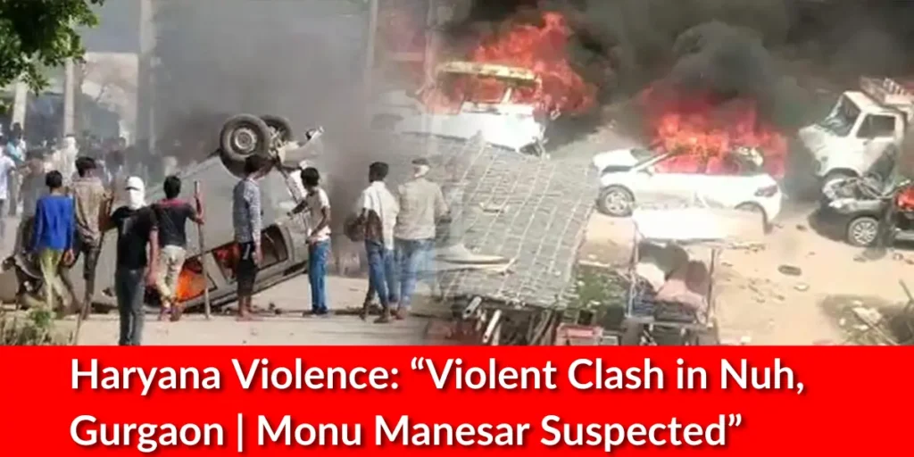 Haryana-Violence-Violent-Clash-in-Nuh-Gurgaon-Monu-Manesar-Suspected