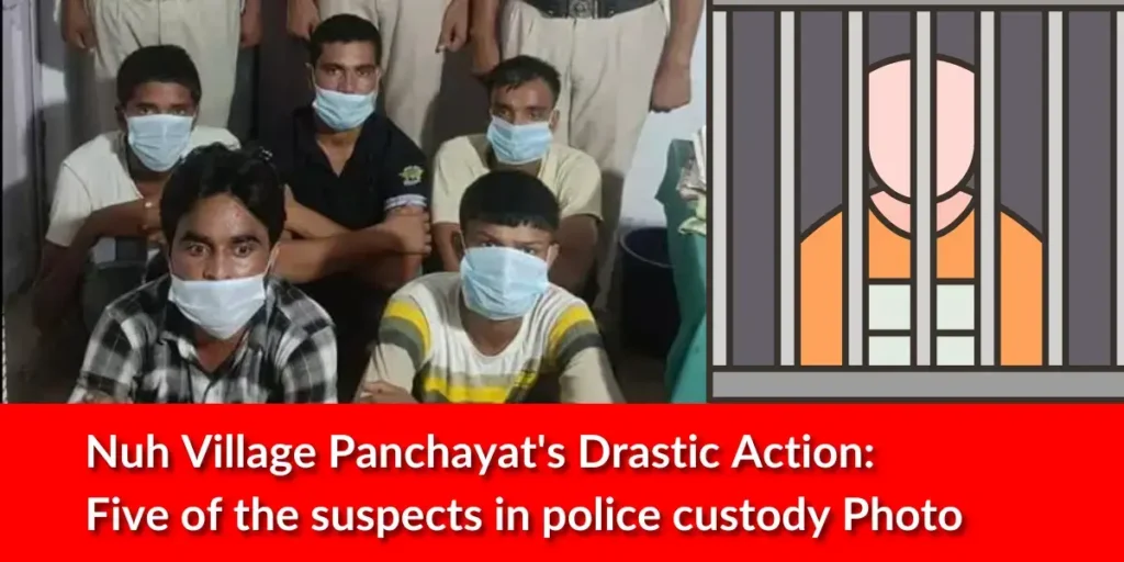 Nuh Village Panchayat's Drastic Action: Five of the suspects in police custody Photo
