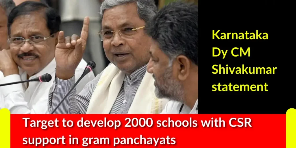 Target to develop 2000 schools with CSR support in gram panchayats, says Karnataka Dy CM Shivakumar