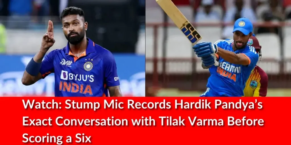 Watch: Stump Mic Records Hardik Pandya’s Exact Conversation with Tilak Varma Before Scoring a Six