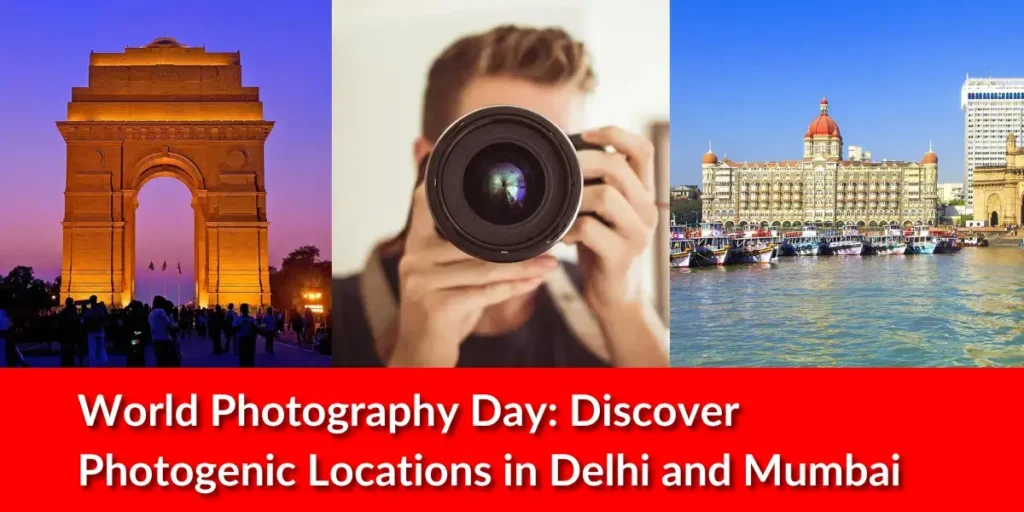 World Photography Day: Discover Photogenic Locations in Delhi and Mumbai