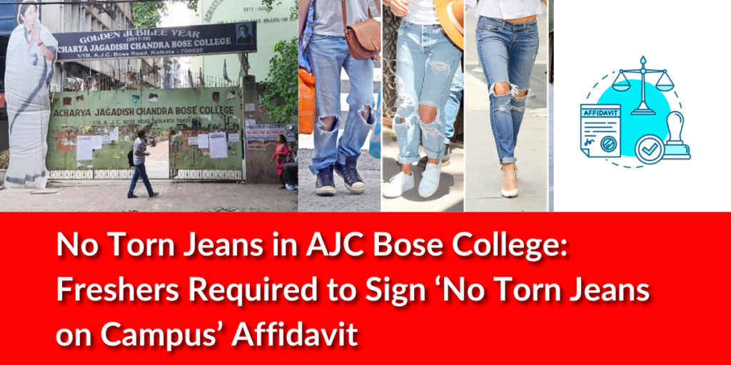 No Torn Jeans in AJC Bose College: Freshers Required to Sign ‘No Torn Jeans on Campus’ Affidavit