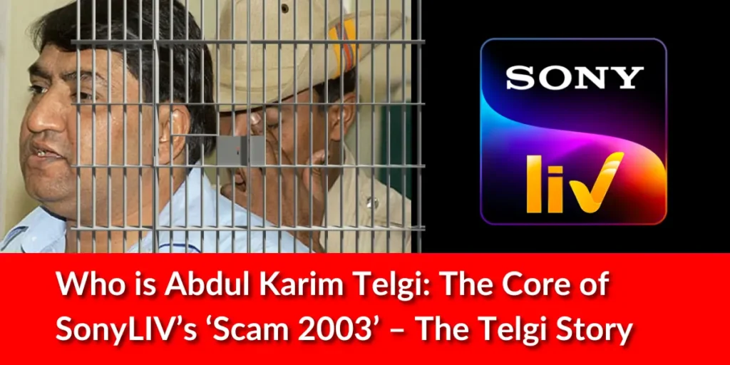 Who is Abdul Karim Telgi: The Core of SonyLIV's 'Scam 2003' - The Telgi Story